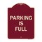 Signmission Designer Series Sign Parking Is Full, Burgundy Heavy-Gauge Aluminum Sign, 24" x 18", BU-1824-22701 A-DES-BU-1824-22701 - alternate 1